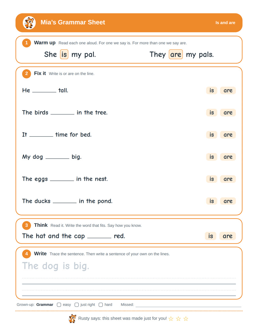 The sheet made for Mia: He (is or are) tall., The birds (is or are) in the tree., It (is or are) time for bed., My dog (is or are) big.