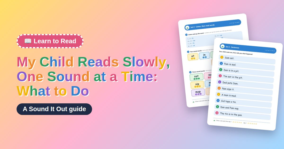My Child Reads Slowly, One Sound at a Time: What to Do