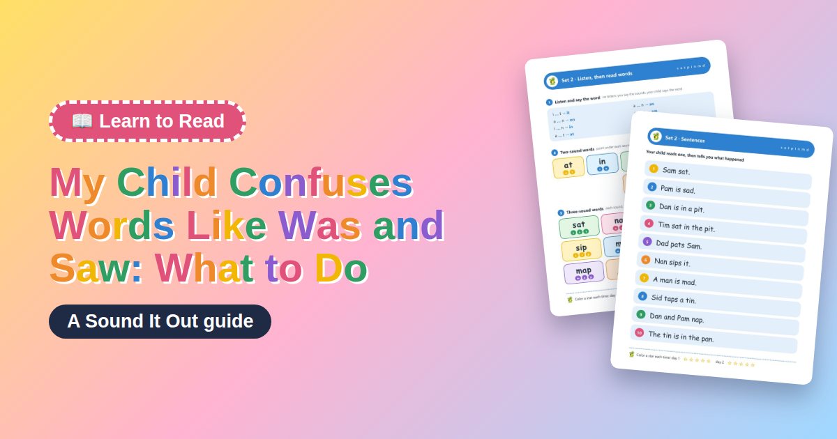 My Child Confuses Words Like Was and Saw: What to Do